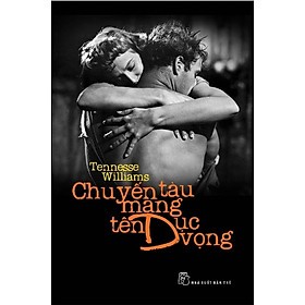 Chuyến Tàu Mang Tên Dục Vọng - Tennesse Williams