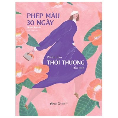 Phép Màu 30 Ngày - Phiên Bản Thời Thượng Của Bạn - Fiona Ferris