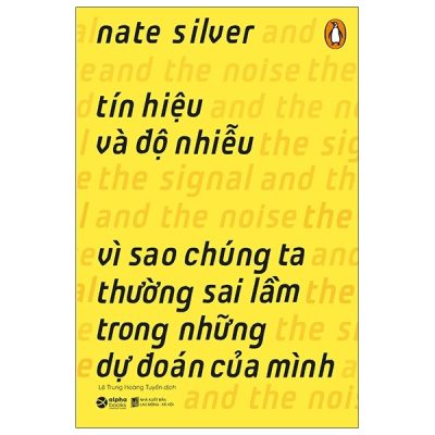 Tín Hiệu Và Độ Nhiễu (Tái Bản 2020) - Nate Silver