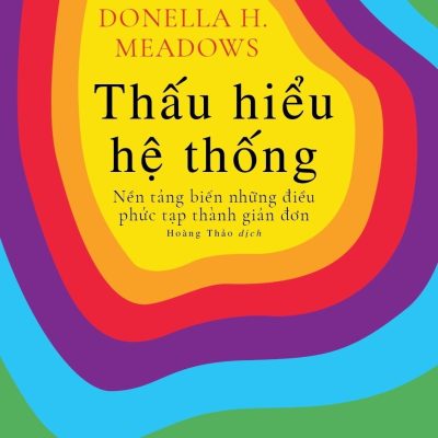 Thấu Hiểu Hệ Thống - Donella H. Meadows