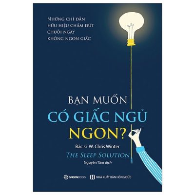Bạn Muốn Có Giấc Ngủ Ngon? - W. Chris Winter, MD