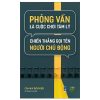 Phỏng Vấn Là Cuộc Chơi Tâm Lý, Chiến Thắng Gọi Tên Người Chủ Động (2021) - Chaka Booker