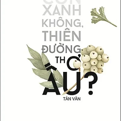 Còn Xanh Không Thiên Đường Thơ Ấu – Ngô Thị Thục Trang