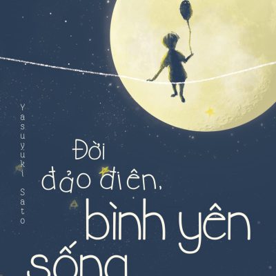 Đời Đảo Điên, Bình Yên Sống - Yasuyuki Sato
