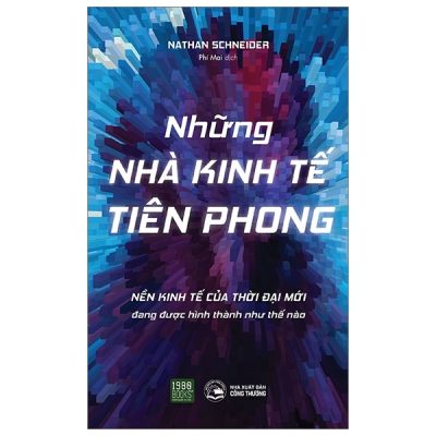 Những Nhà Kinh Tế Tiên Phong - Nathan Schneider