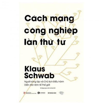 Cách Mạng Công Nghiệp Lần Thứ Tư (Bìa Cứng) - Klaus Schwab
