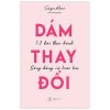Dám Thay Đổi - 52 Bài Thực Hành Sống Bằng Cả Trái Tim - Susyn Reeve