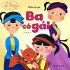 Bé Tập Kể Chuyện - Ba Cô Gái