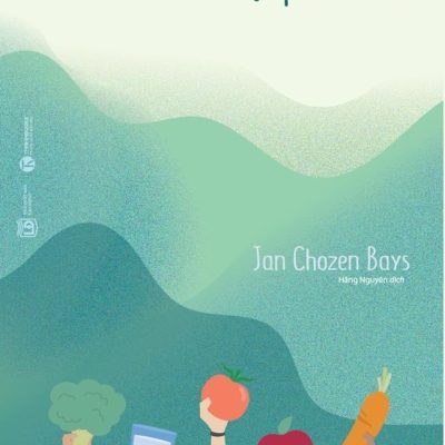 Chánh Niệm Ứng Dụng - Mỗi Bữa Ăn Là Một Phước Lành - Jan Chozen Bays