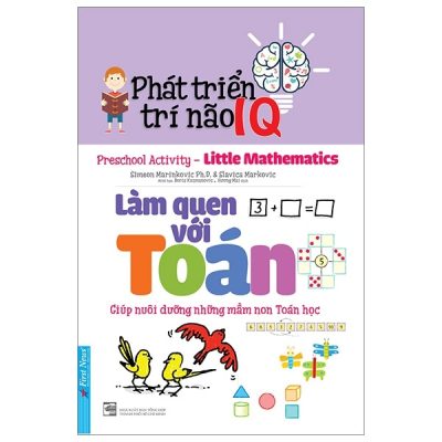 Phát Triển Trí Não IQ - Làm Quen Với Toán (Tái Bản 2019) - Simeon Marinkovic Ph.D, Slavica Markovic