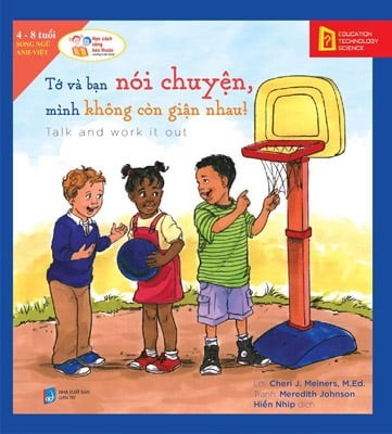 ETS - Học Cách Sống Hòa Thuận - Tớ Và Bạn Nói Chuyện, Mình Không Còn Giận Nhau! - Cheri J. Meiners M Ed, Meredith Johnson