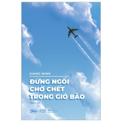 Đừng Ngồi Chờ Chết Trong Gió Bão - Giang Minh