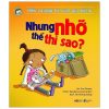 Hiểu Và Giúp Trẻ Vượt Qua Nỗi Lo - Nhưng Nhỡ Thế Thì Sao - Sue Graves