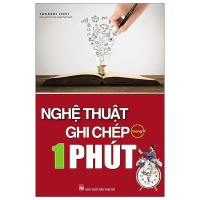 Nghệ Thuật Ghi Chép Trong Một Phút (Tái Bản 2018) – Takashi Ishii