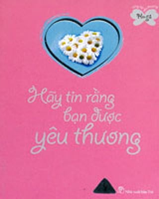 Hãy Tin Rằng Bạn Được Yêu Thương - Philis Boultinghouse