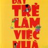 Dạy Trẻ Làm Việc Nhà - Bonnie R. McCullough, Susan W. Monson