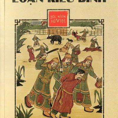 Loạn Kiêu Binh - Góc Nhìn Sử Việt - Nguyễn Triệu Luật