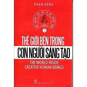 Thế Giới Bên Trong Con Người Sáng Tạo - Tập 2 - Phan Dũng