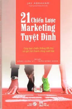 21 Chiến Lược Marketing Tuyệt Đỉnh (Tái Bản 2017) – Jay Abraham