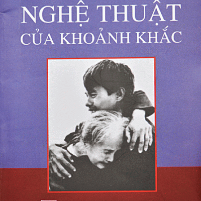 Nghệ Thuật Của Khoảnh Khắc – Nguyễn Huy Hoàng