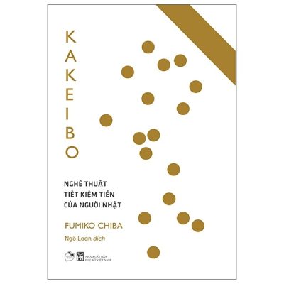 Kakeibo - Nghệ Thuật Tiết Kiệm Tiền Của Người Nhật - Fumiko Chiba