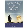 Sự Sụp Đổ Của Nghề Làm Cha Mẹ - Leonard Sax