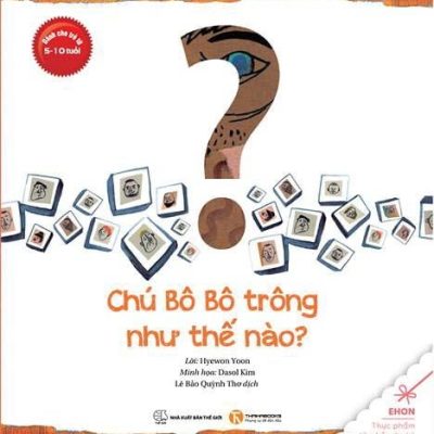 Ehon - Chú Bô Bô Trông Như Thế Nào? - Hyewon Yoon, Dasol Kim