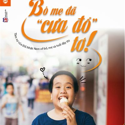 Bố Mẹ Đã Cưa Đổ Tớ (Tái Bản 2014) - Đỗ Nhật Nam
