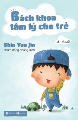 Bách Khoa Tâm Lý Cho Trẻ 3 - 4 Tuổi - Shin Yee Jin