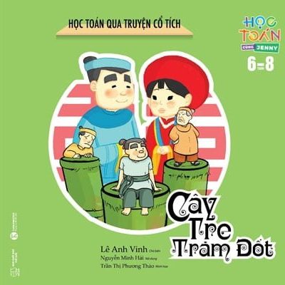 Học Toán Qua Truyện Cổ Tích - Cây Tre Trăm Đốt - Lê Anh Vinh