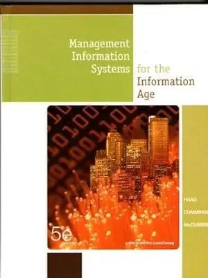 Management Information Systems For The Information Age : 5E – Haag, Stephen; Mccubbrey, Donald J.; Cummings, Maeve