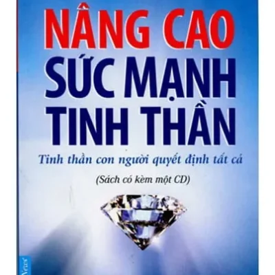 Nâng Cao Sức Mạnh Tinh Thần Con Người Quyết Định Tất Cả (Tái Bản 2007) – Margaret Pinkerton