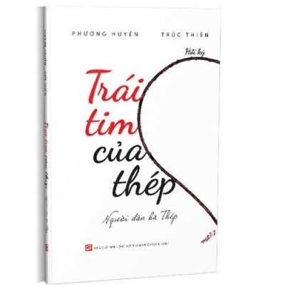 Trái Tim Của Thép - Người Đàn Bà Thép - Phương Huyền, Trúc Thiên
