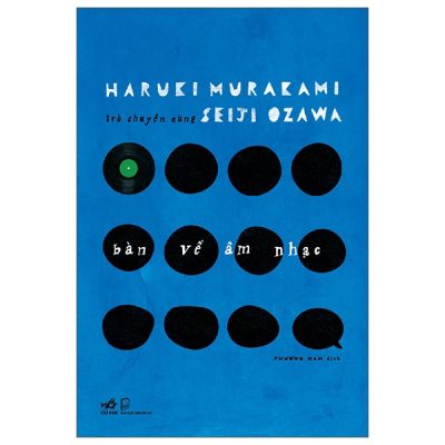Trò Chuyện Cùng Seiji Ozawa - Bàn Về Âm Nhạc - Haruki Murakami