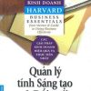 Cẩm Nang Kinh Doanh - Quản Lý Tính Sáng Tạo Và Đổi Mới (Tái Bản 2016) - Harvard Busness School