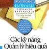 Cẩm Nang Kinh Doanh - Các Kỹ Năng Quản Lý Hiệu Quả - Harvard Business School