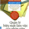 Cẩm Nang Kinh Doanh - Quản Lý Hiệu Suất Làm Việc Của Nhân Viên (Tái Bản 2017) - Harvard Business School