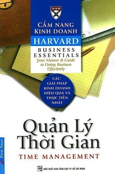 Cẩm Nang Kinh Doanh - Quản Lý Thời Gian (Tái Bản 2016) - Harvard Business School