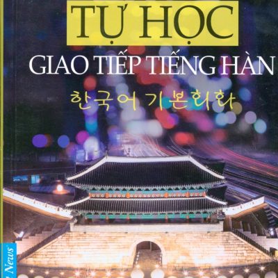 Tự Học Giao Tiếp Tiếng Hàn (2018) - ThS. Lê Huy Khoa