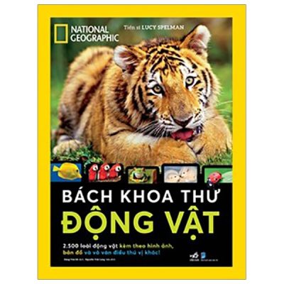 National Geographic - Bách Khoa Thư Động Vật (Bìa Cứng) - Tiến Sĩ Lucy Spelman