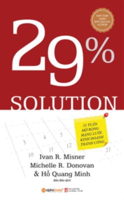 Giải Pháp 29% Solution - 52 Tuần Mở Rộng Mạng Lưới Kinh Doanh Thành Công - Ivan R. Misner, Michelle R. Donovan, Hồ Quang Minh