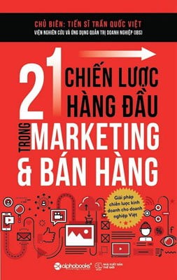 21 Chiến Lược Hàng Đầu Trong Marketing & Bán Hàng - TS. Trần Quốc Việt