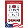 45 Đời Tổng Thống Hoa Kỳ (Bìa Cứng) - William A. Degregorio