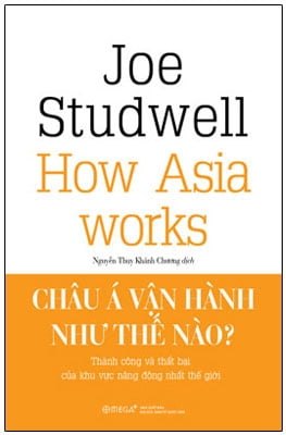 Châu Á Vận Hành Như Thế Nào? (Bìa Cứng) - Joe Studwell