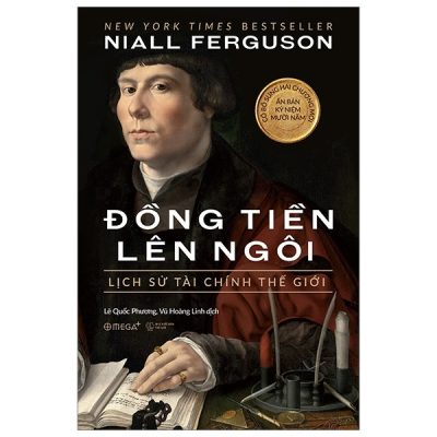 Đồng Tiền Lên Ngôi - Lịch Sử Tài Chính Thế Giới - Niall Ferguson