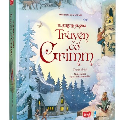 Illustrated Classics - Truyện Cổ Grimm (2018) - Nhiều Tác Giả
