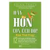 Hãy Hôn Con Ếch Đó! - Brian Tracy, Christina Tracy Stein