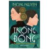 Trống Đồng - Tiểu Thuyết Lịch Sử Về Hai Bà Trưng - Phong Nguyen