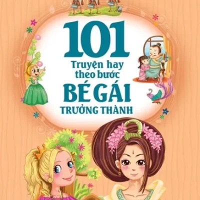 101 Truyện Hay Theo Bước Bé Gái Trưởng Thành – Vương Diễm Nga