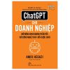ChatGPT Cho Doanh Nghiệp - Mở Rộng Kinh Doanh Thần Tốc Với Công Nghệ Thay Đổi Cuộc Chơi - Amir Hagazi